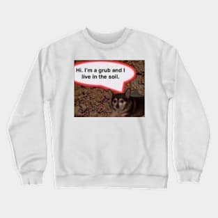 Hi I'm A Grub And I Live In The Soil Chihuahua Crewneck Sweatshirt